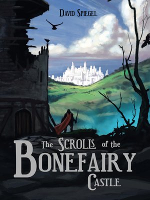 cover image of The Scrolls of the Bonefairy Castle
